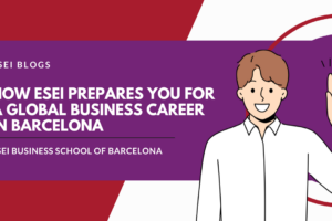 Como a ESEI prepara você para uma carreira empresarial global em Barcelona