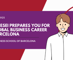 Hoe ESEI u voorbereidt op een wereldwijde zakelijke carrière in Barcelona