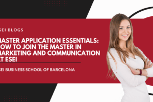 Master Application Essentials Comment rejoindre le Master en Marketing et Communication à l'ESEI