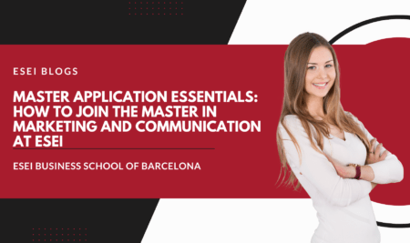 Master Application Essentials: How to Join the Master in Marketing and Communication at ESEI