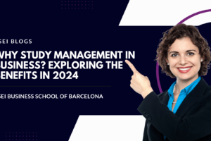 Why Study Management in Business Exploring the Benefits in 2024