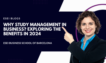 Why Study Management in Business? Exploring the Benefits in 2024